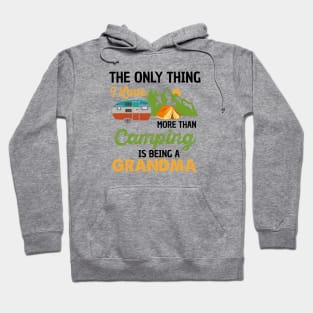 The only thing I love more than camping is being a grandma | camp Hoodie